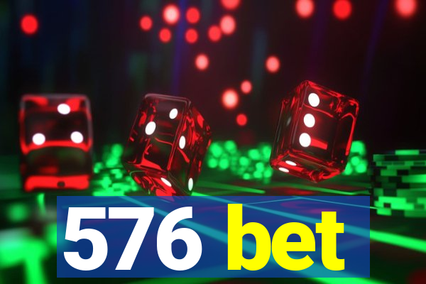 576 bet